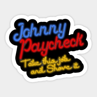 Johnny Paycheck Take This Job and Shove It Neon Sticker